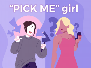 Pick me girl ý nghĩa là gì?