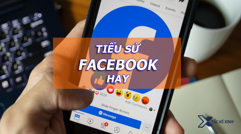 Tiểu Sử Fb Hay 2022 | Mẫu Tiểu Sử Facebook Hay Ngắn Gọn Và Ý Nghĩa